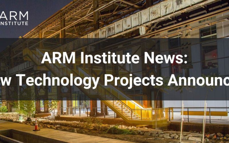 Promotional image showing Mill 19 with text overlayed saying ARM Institute News: New Technology Projects Announced