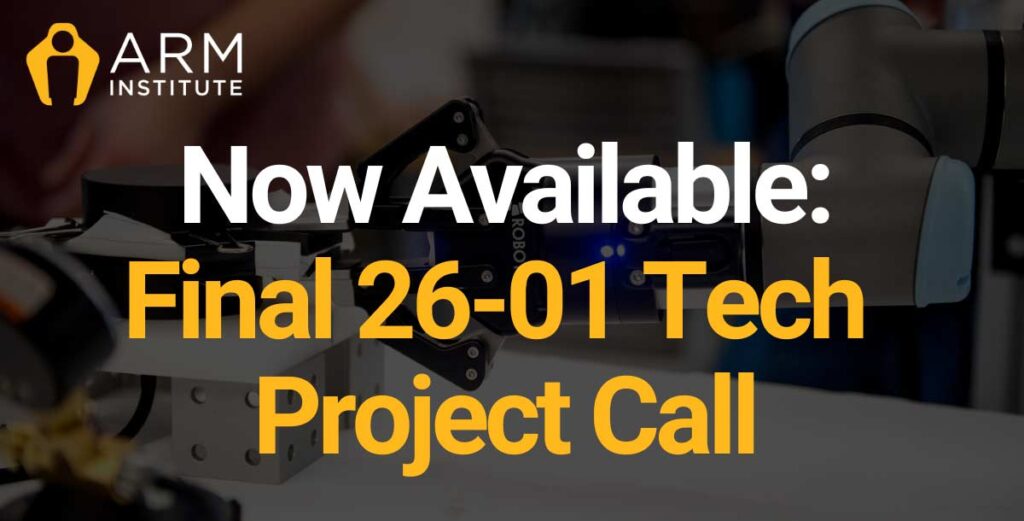 Promotional image with text over a robot gripper that says Now Available Final 26-01 Tech Project Call